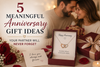 5 Meaningful Anniversary Gift Ideas Your Partner Will Never Forget